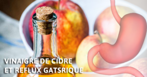 Vinaigre de cidre et reflux gastrique