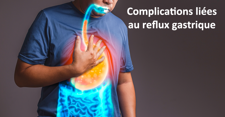 Complications liées au reflux gastrique