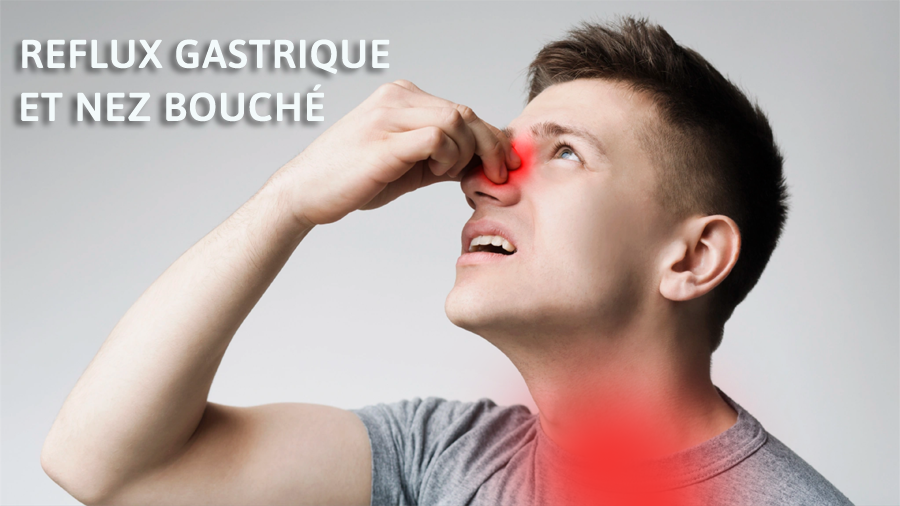 Reflux gastrique nez bouché